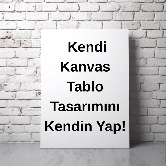Kendi Kanvas Tablo Tasarımını Yap! (Kişiye Özel)