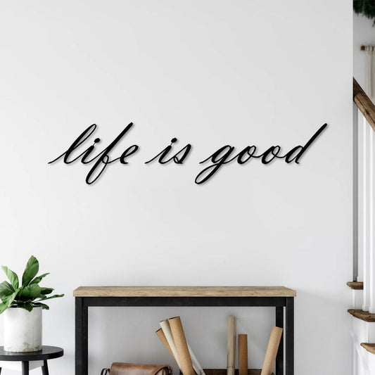 Life is Good Metal Duvar Yazısı